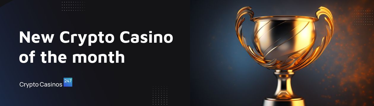 New Crypto Casino of the month