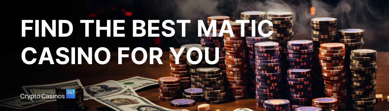 Find The Best Matic Casino For You