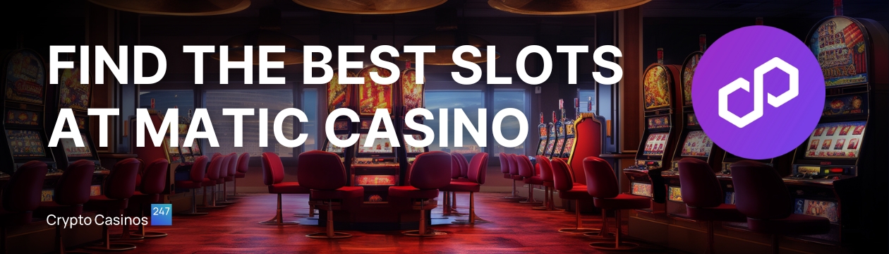Find The Best Slots At Matic Casino